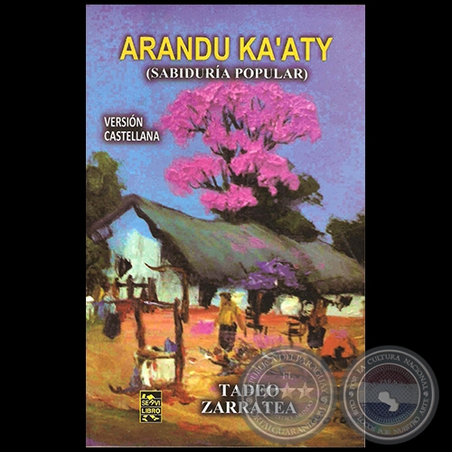 ARANDU KAATY (SABIDURA POPULAR) - Versin Castellana - Autor: TADEO ZARRATEA - Ao 2015